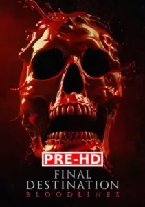 Final Destination Bloodlines (2025) Hindi Dubbed PREHD