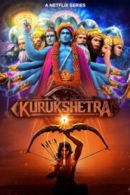 Kurukshetra The Great War of Mahabharata (2025) Hindi Season 1 Complete Netflix