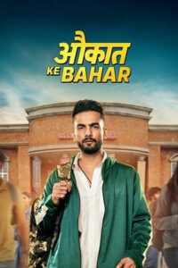 Aukaat Ke Bahar (2025) Hindi Season 1 Complete